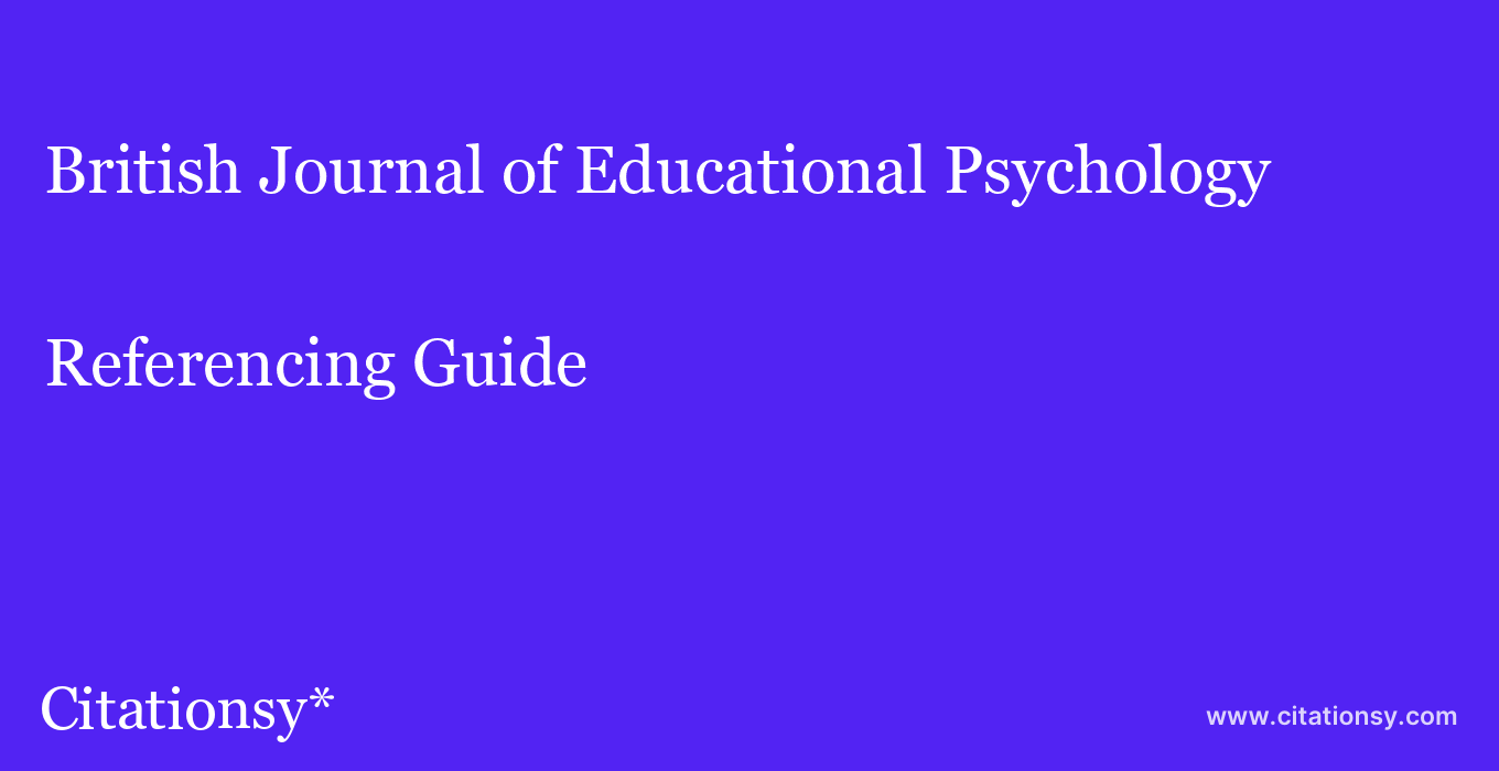 cite British Journal of Educational Psychology  — Referencing Guide